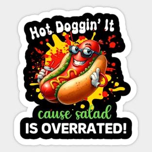 Hot Doggin' It Cause Salad Is Overrated Sticker